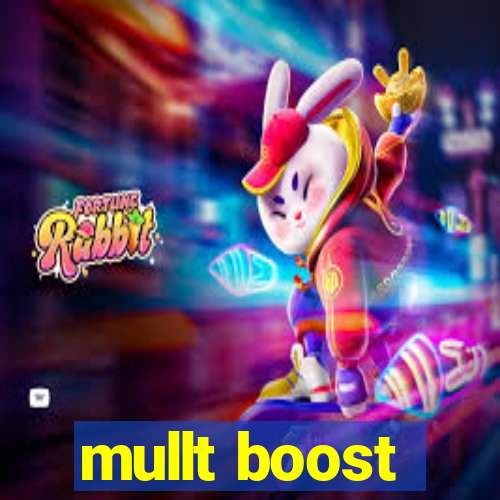 mullt boost